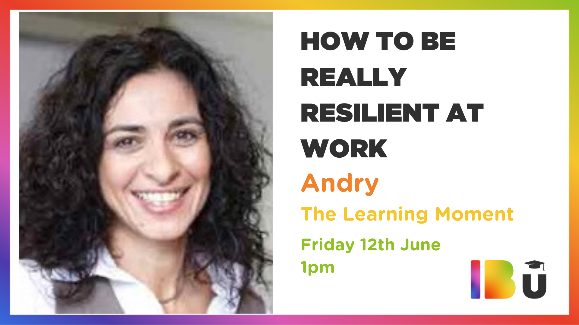IBU Lunch & Learn – How To Be Really Resilient At Work