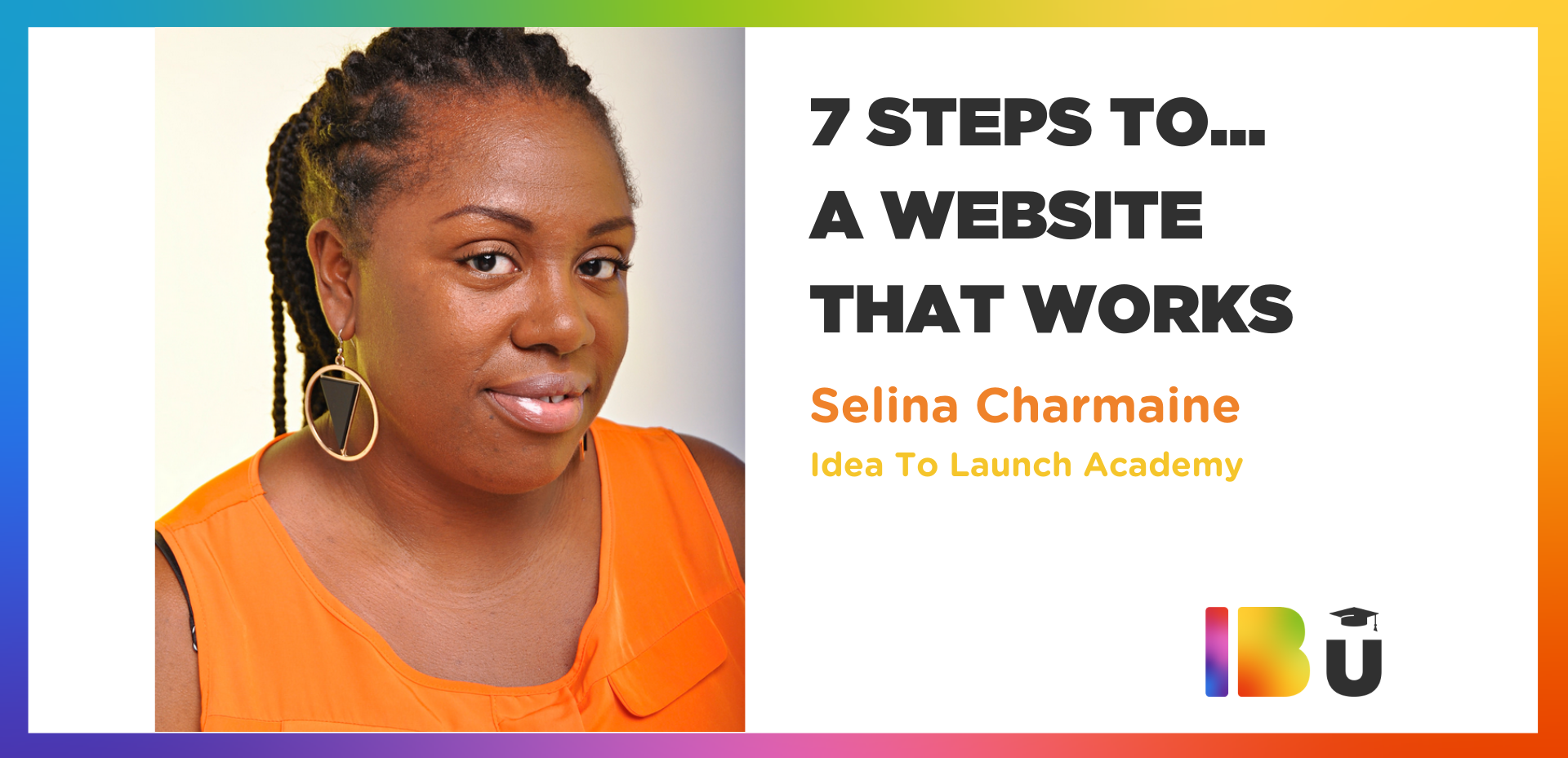 7 Steps To A Website That Works with Selina Charmaine